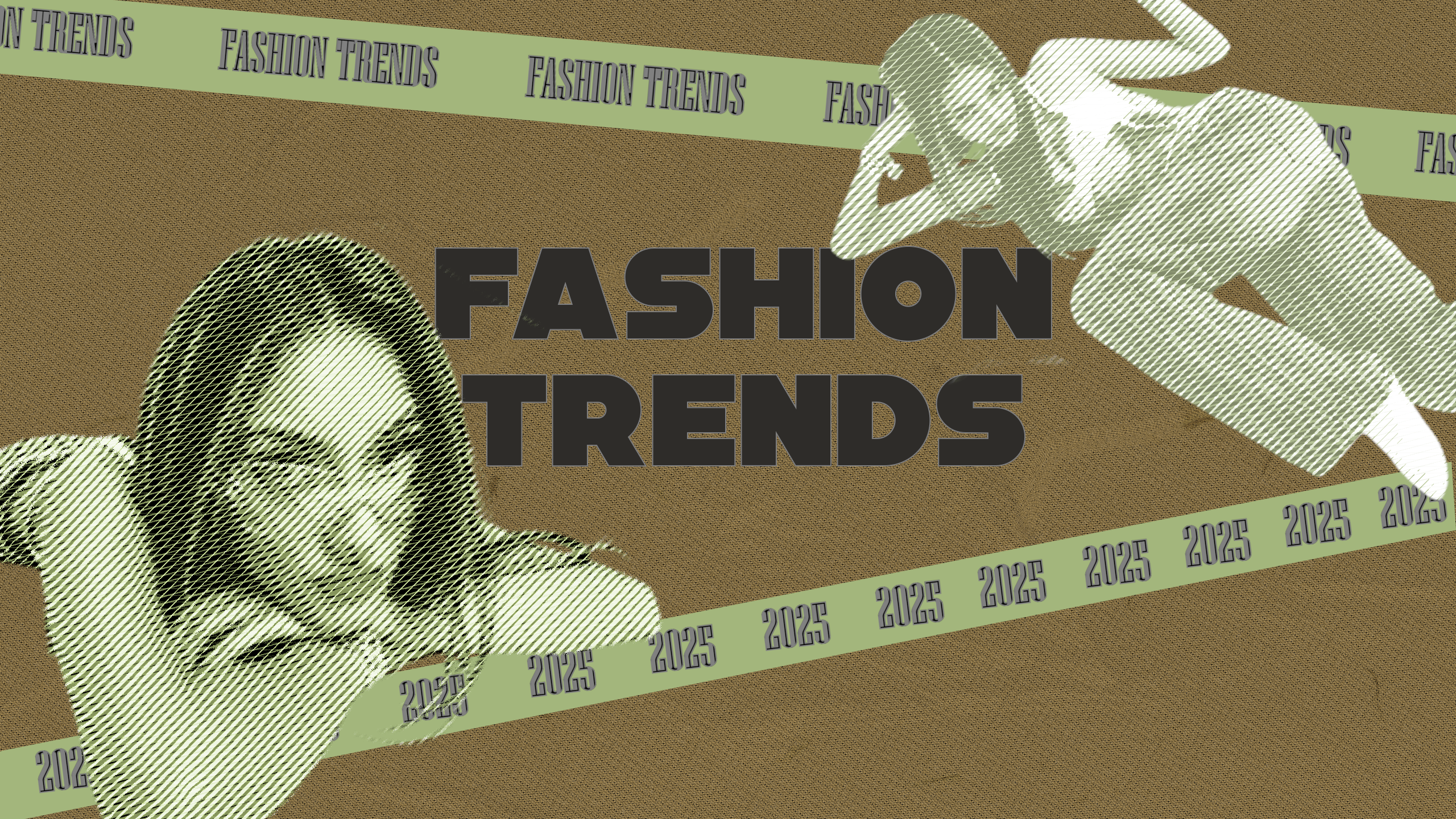 FASHION TRENDS IN 2025